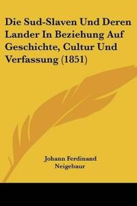 Neigebaur, J: Sud-Slaven Und Deren Lander In Beziehung Auf G