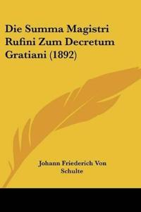 Summa Magistri Rufini Zum Decretum Gratiani (1892)