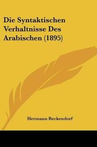 Reckendorf, H: Syntaktischen Verhaltnisse Des Arabischen (18