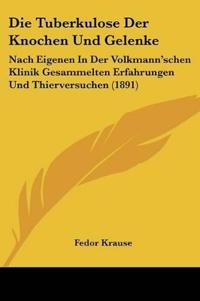 Krause, F: Tuberkulose Der Knochen Und Gelenke