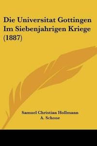 Hollmann, S: Universitat Gottingen Im Siebenjahrigen Kriege