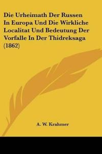 Krahmer, A: Urheimath Der Russen In Europa Und Die Wirkliche