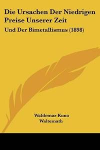 Waltemath, W: Ursachen Der Niedrigen Preise Unserer Zeit