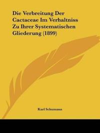 Schumann, K: Verbreitung Der Cactaceae Im Verhaltniss Zu Ihr