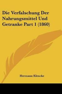 Klencke, H: Verfalschung Der Nahrungsmittel Und Getranke Par