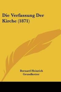 Grundkotter, B: Verfassung Der Kirche (1871)
