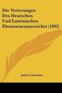 Lattmann, J: Verirrungen Des Deutschen Und Lateinischen Elem