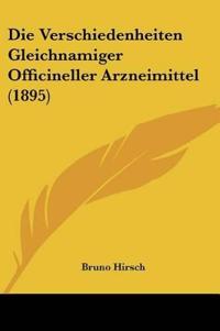 Hirsch, B: Verschiedenheiten Gleichnamiger Officineller Arzn