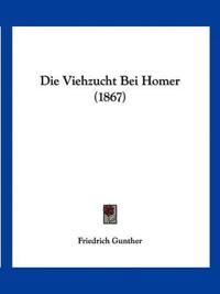 Gunther, F: Viehzucht Bei Homer (1867)