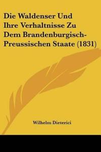 Dieterici, W: Waldenser Und Ihre Verhaltnisse Zu Dem Branden