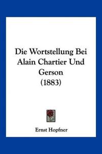 Hopfner, E: Wortstellung Bei Alain Chartier Und Gerson (1883