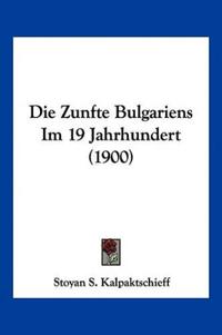 Kalpaktschieff, S: Zunfte Bulgariens Im 19 Jahrhundert (1900
