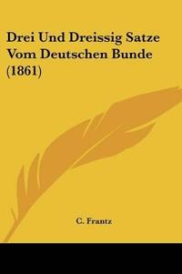 Frantz, C: Drei Und Dreissig Satze Vom Deutschen Bunde (1861