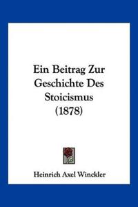 Winckler, H: Beitrag Zur Geschichte Des Stoicismus (1878)