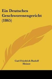 Heinze, C: Deutsches Geschworenengericht (1865)