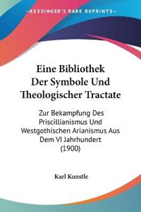 Kunstle, K: Bibliothek Der Symbole Und Theologischer Tractat