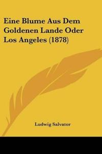 Salvator, L: Blume Aus Dem Goldenen Lande Oder Los Angeles (