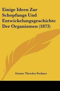 Fechner, G: Einige Ideen Zur Schopfungs Und Entwickelungsges