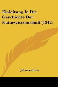 Brotz, J: Einleitung In Die Geschichte Der Naturwissenschaft