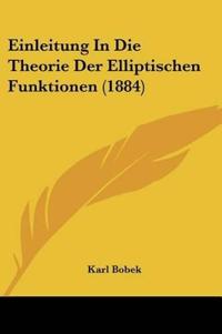 Bobek, K: Einleitung In Die Theorie Der Elliptischen Funktio