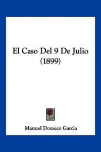 El Caso Del 9 De Julio (1899)