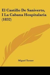 El Castillo De Saniverto, I La Cabana Hospitalaria (1832)