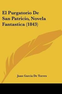 El Purgatorio De San Patricio, Novela Fantastica (1843)