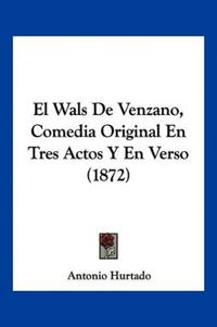 El Wals De Venzano, Comedia Original En Tres Actos Y En Verso (1872)