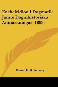 Encheiridion I Dogmatik Jamte Dogmhistoriska Anmarkningar (1898)