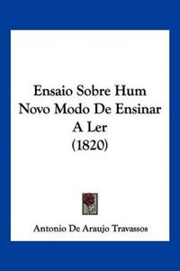 Ensaio Sobre Hum Novo Modo De Ensinar A Ler (1820)