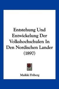 Friberg, M: Entstehung Und Entwickelung Der Volkshochschulen