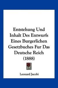 Jacobi, L: Entstehung Und Inhalt Des Entwurfs Eines Burgerli