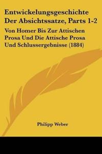 Weber, P: Entwickelungsgeschichte Der Absichtssatze, Parts 1
