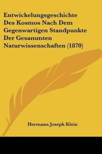 Klein, H: Entwickelungsgeschichte Des Kosmos Nach Dem Gegenw