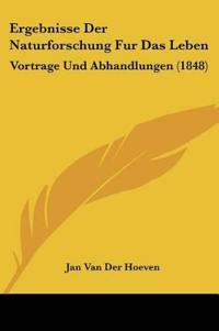 Hoeven, J: Ergebnisse Der Naturforschung Fur Das Leben