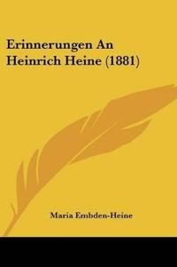 Embden-Heine, M: Erinnerungen An Heinrich Heine (1881)
