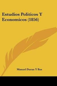Bas, M: Estudios Politicos Y Economicos (1856)