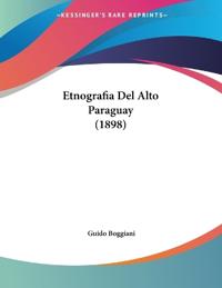 Boggiani, G: Etnografia Del Alto Paraguay (1898)