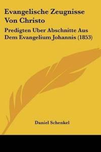 Schenkel, D: Evangelische Zeugnisse Von Christo