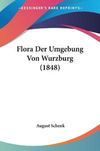 Schenk, A: Flora Der Umgebung Von Wurzburg (1848)
