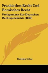 Frankisches Recht Und Romisches Recht