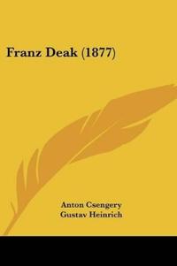Csengery, A: Franz Deak (1877)