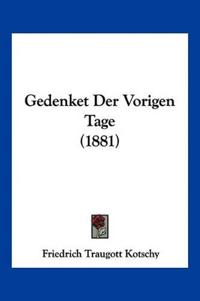 Kotschy, F: Gedenket Der Vorigen Tage (1881)