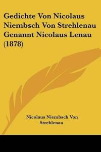 Bokomslag för "Strehlenau, N: Gedichte Von Nicolaus Niembsch Von Strehlenau"