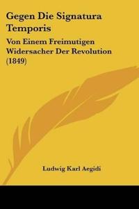 Aegidi, L: Gegen Die Signatura Temporis