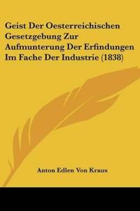Kraus, A: Geist Der Oesterreichischen Gesetzgebung Zur Aufmu