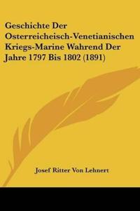 Lehnert, J: Geschichte Der Osterreicheisch-Venetianischen Kr