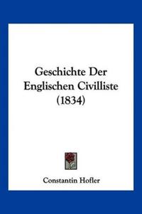 Hofler, C: Geschichte Der Englischen Civilliste (1834)