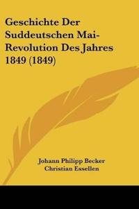 Becker, J: Geschichte Der Suddeutschen Mai-Revolution Des Ja