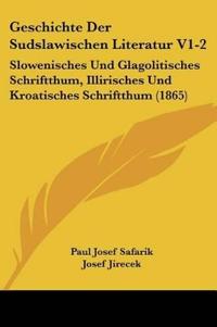 Safarik, P: Geschichte Der Sudslawischen Literatur V1-2